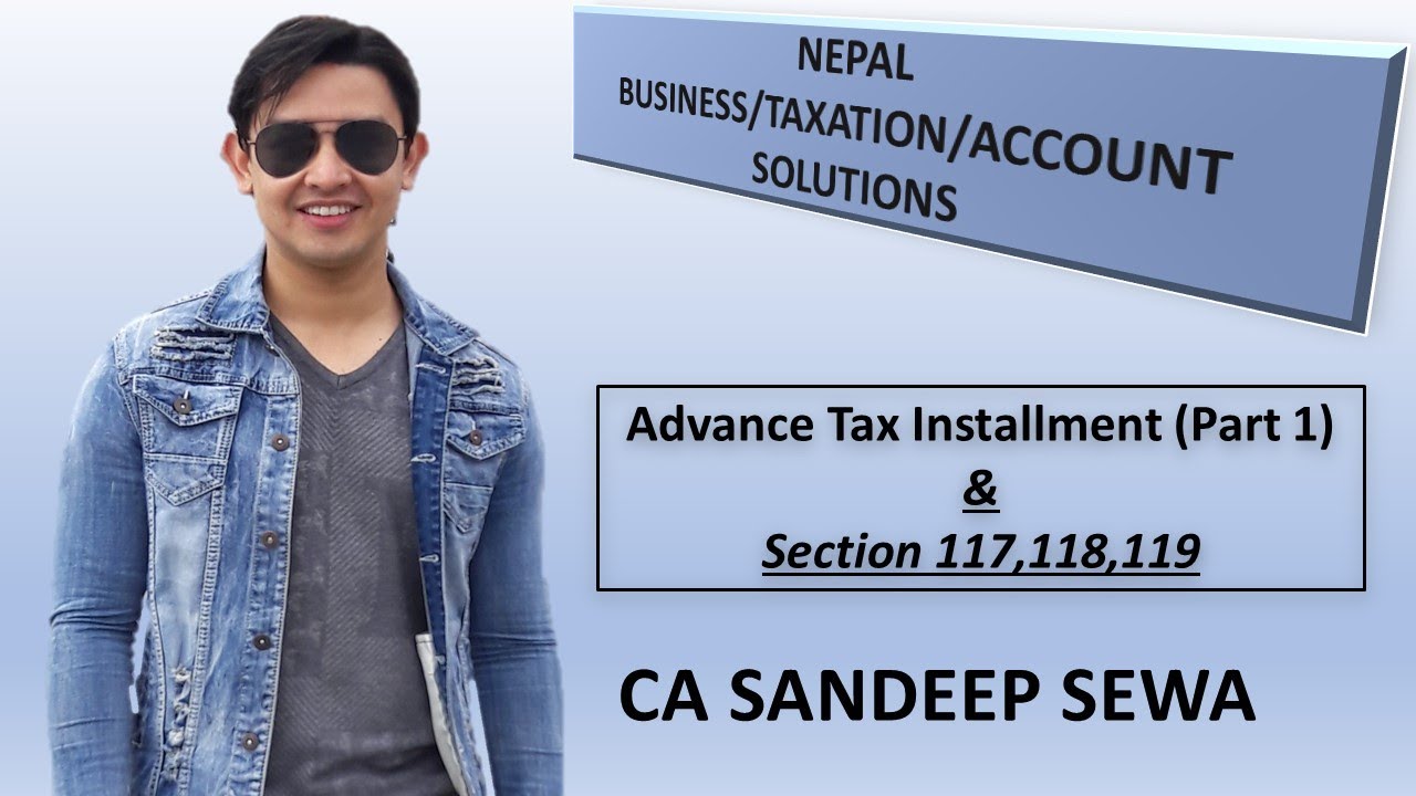 Advance tax installment part 1(section 117,118,119 in Nepali)