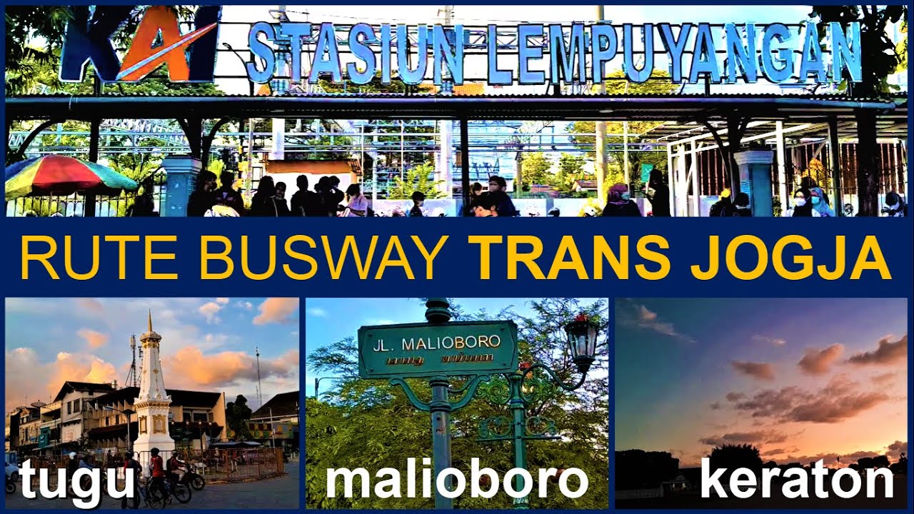Trans Jogja Stasiun Lempuyangan - Malioboro, Tugu, Keraton Yogyakarta - Rute Bis dan Jalan Kaki