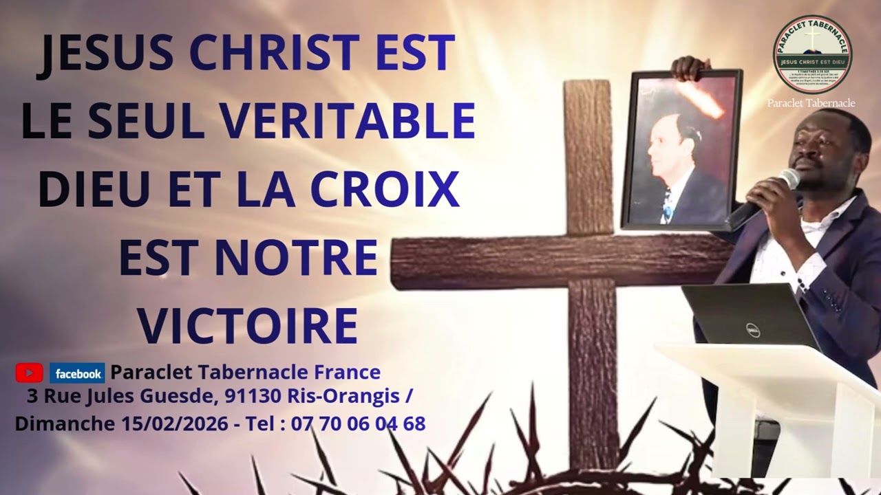 PREDICATION 15/02/2026 : JESUS CHRIST EST LE SEUL VERITABLE DIEU