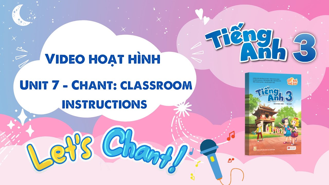 VIDEO HOẠT HÌNH LỚP 3 - Unit 7 - Chant: Classroom instructions