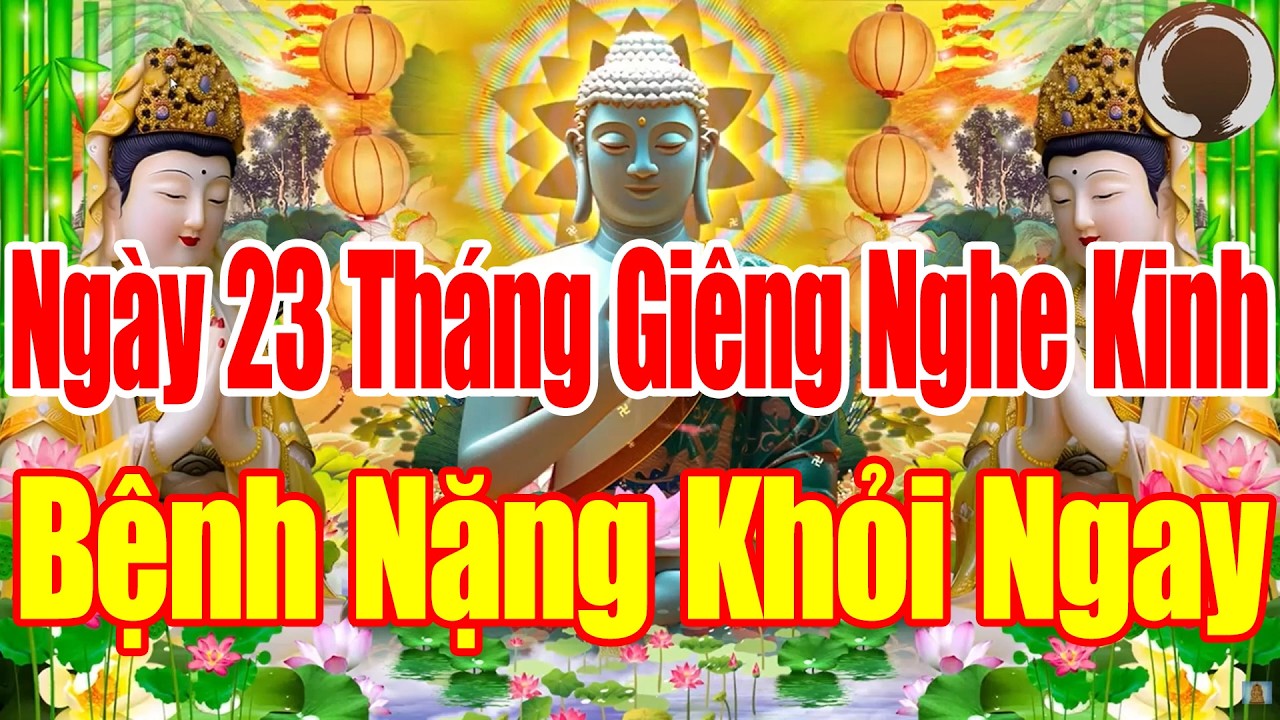 SÁNG 23ÂL Mở Kinh Này SámHối Phật Tổ Cứu Độ Hết Khổ Hết Bệnh CảNhà ÊmẤm Mạnh Khoẻ Tiền Về ÀoÀo