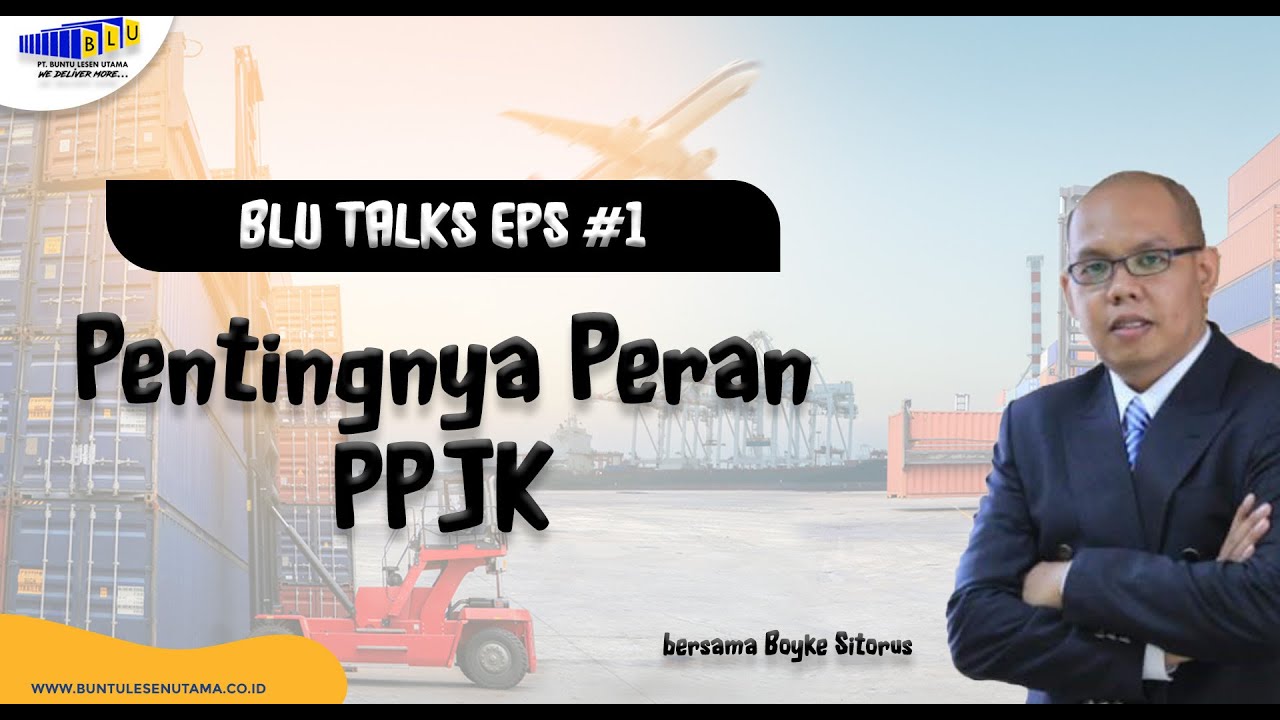 BLU TALKS EPS#1 PENTINGNYA PERAN PPJK