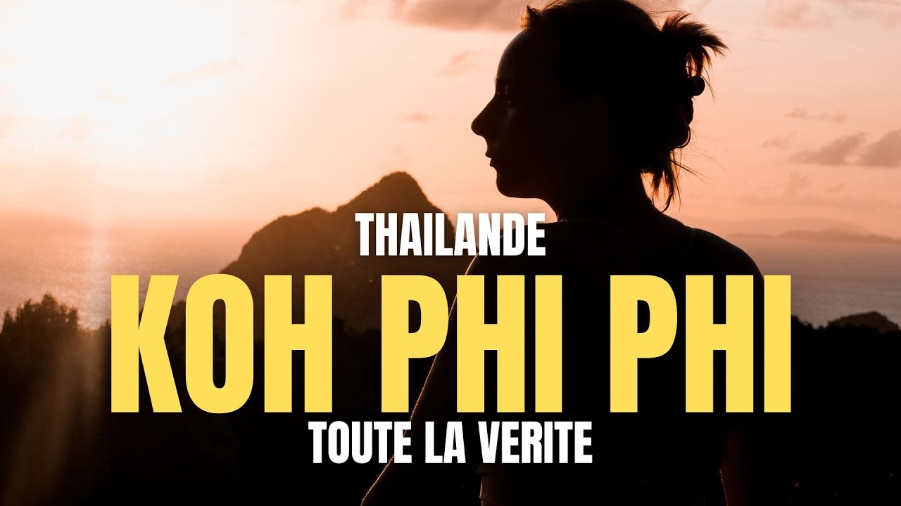 KOH PHI PHI - THAILANDE: COMMENT VISITER L'ILE ?