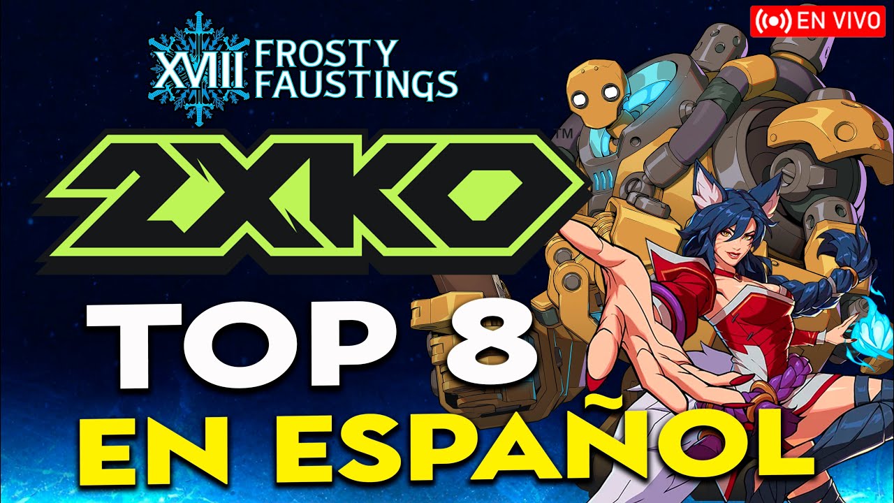 Frosty Faustings EN ESPAÑOL: Street Fighter 6 Top 8 & TOP 8 2XKO