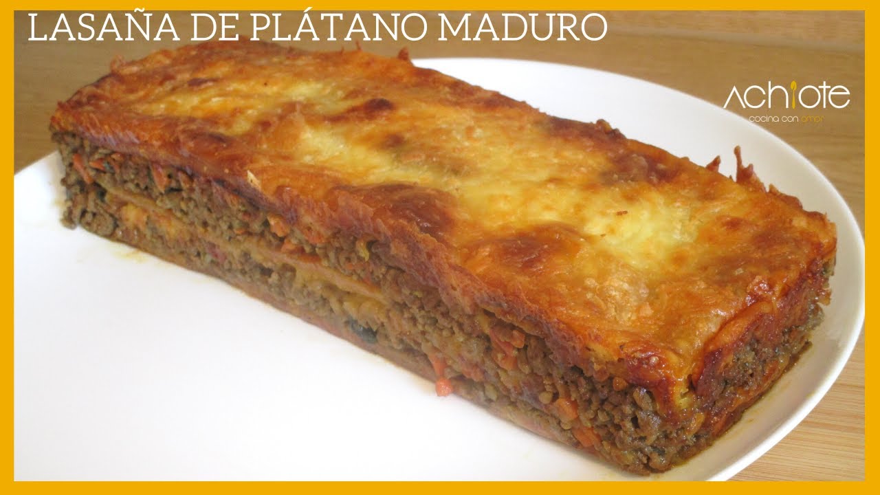 LASAÑA DE PLÁTANO MADURO CON CARNE MOLIDA (Pastelón de Carne) | Una de mis Recetas Favoritas