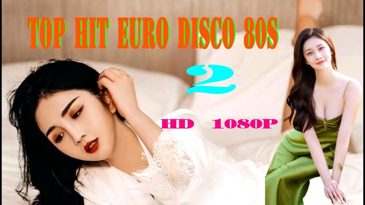 TOP HIT Euro Disco 80s  2023 ( 2 ) - HD 1080p