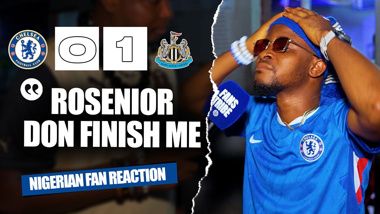 CHELSEA 0-1 NEWCASTLE UNITED ( Dani - NIGERIAN FAN REACTION) - Premier League 2025/2026