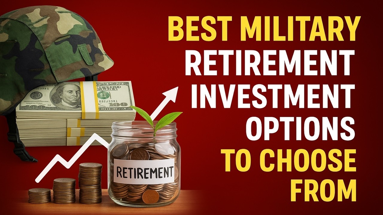 Best Military Retirement Investment Options to Choose From