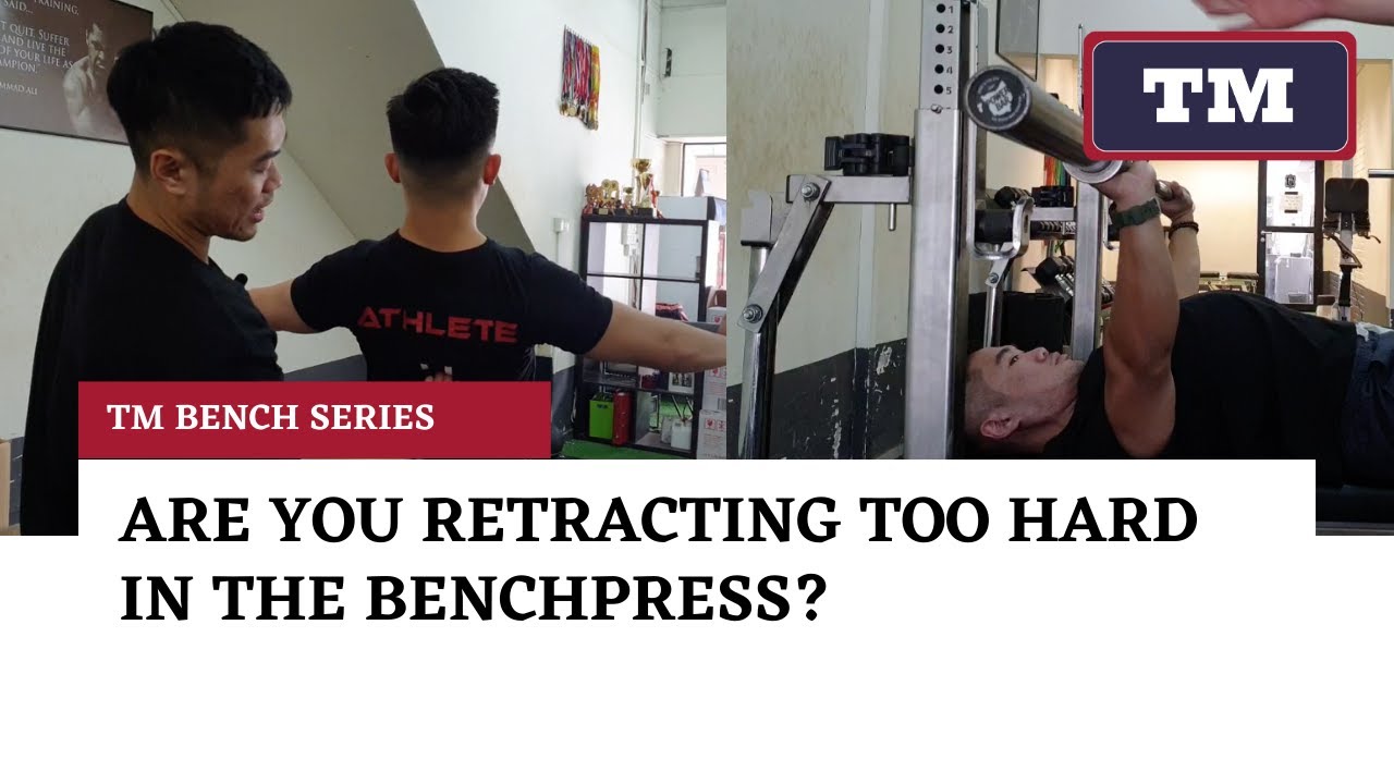 TM Bench Series: Are you RETRACTING too much in the BENCHPRESS?