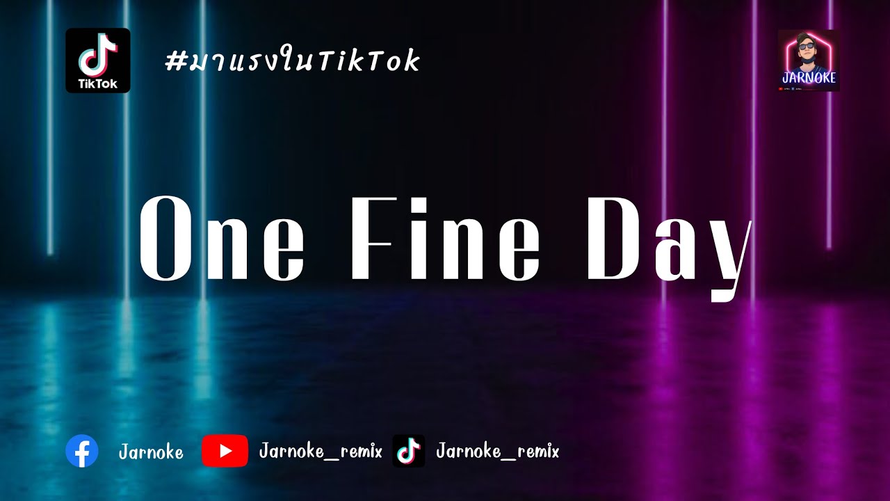 เพลงดังในติ๊กต็อก ViRal TikTok - Evan Taek - One Fine Day -เบสแน่นๆ