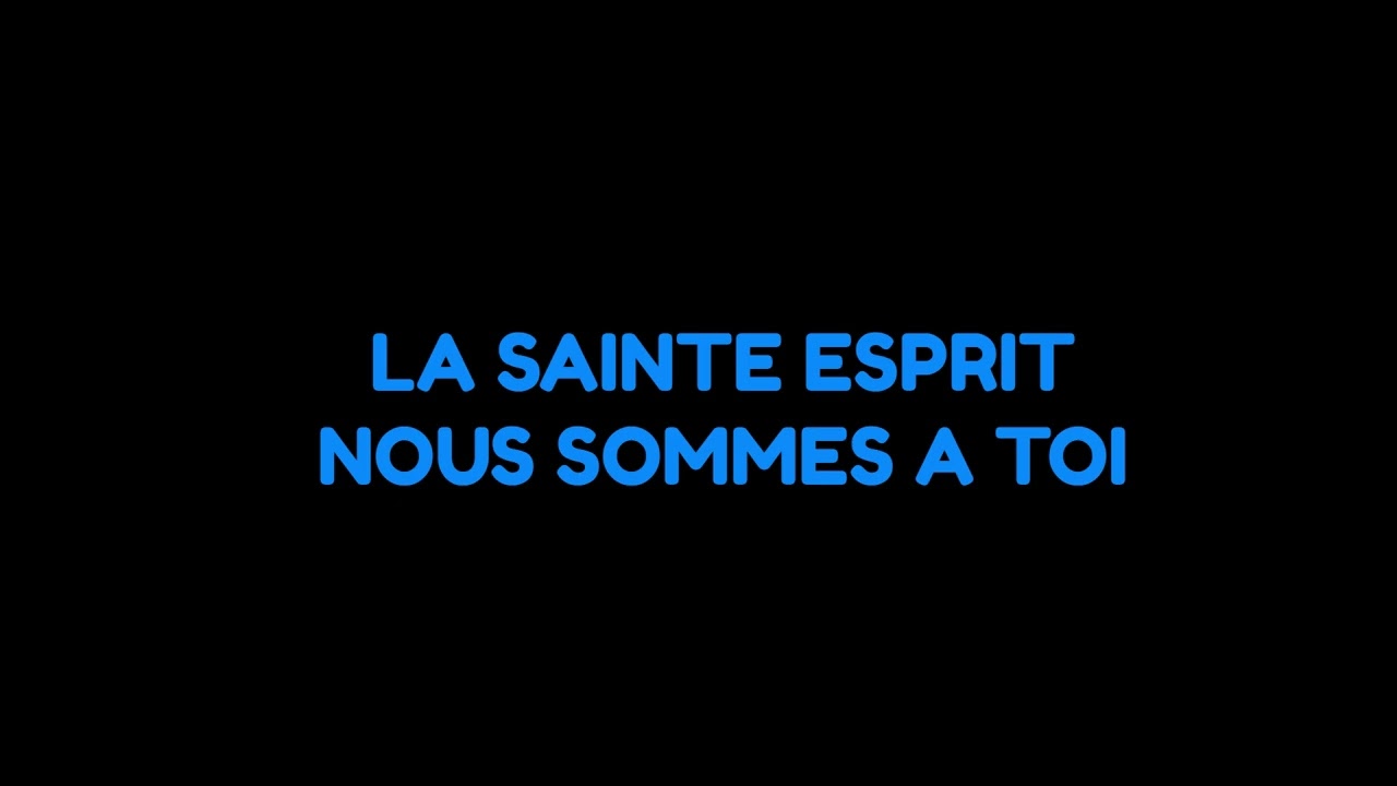 LA SAINTE ESPRIT NOUS SOMMES A TOI