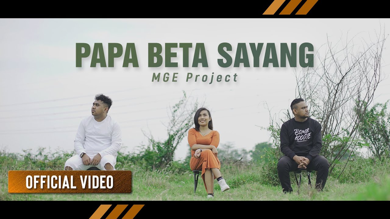 MGE PROJECT - Papa Beta Sayang (Official Video)