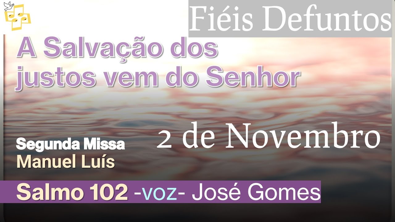 🎼Salmo Fiéis defuntos - A Salvação dos justos vem do Senhor- Manuel Luís cantado por José Gomes