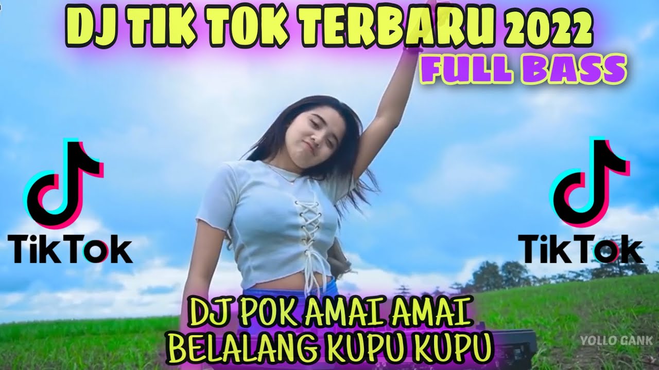 dj pok amai amai belalang kupu kupu dj tiktok terbaru 2022 full bass
