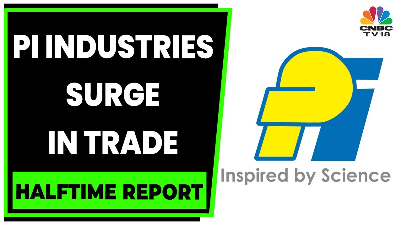Decoding The Factors For PI Industries Surging In Trade | Halftime Report | CNBC-TV18