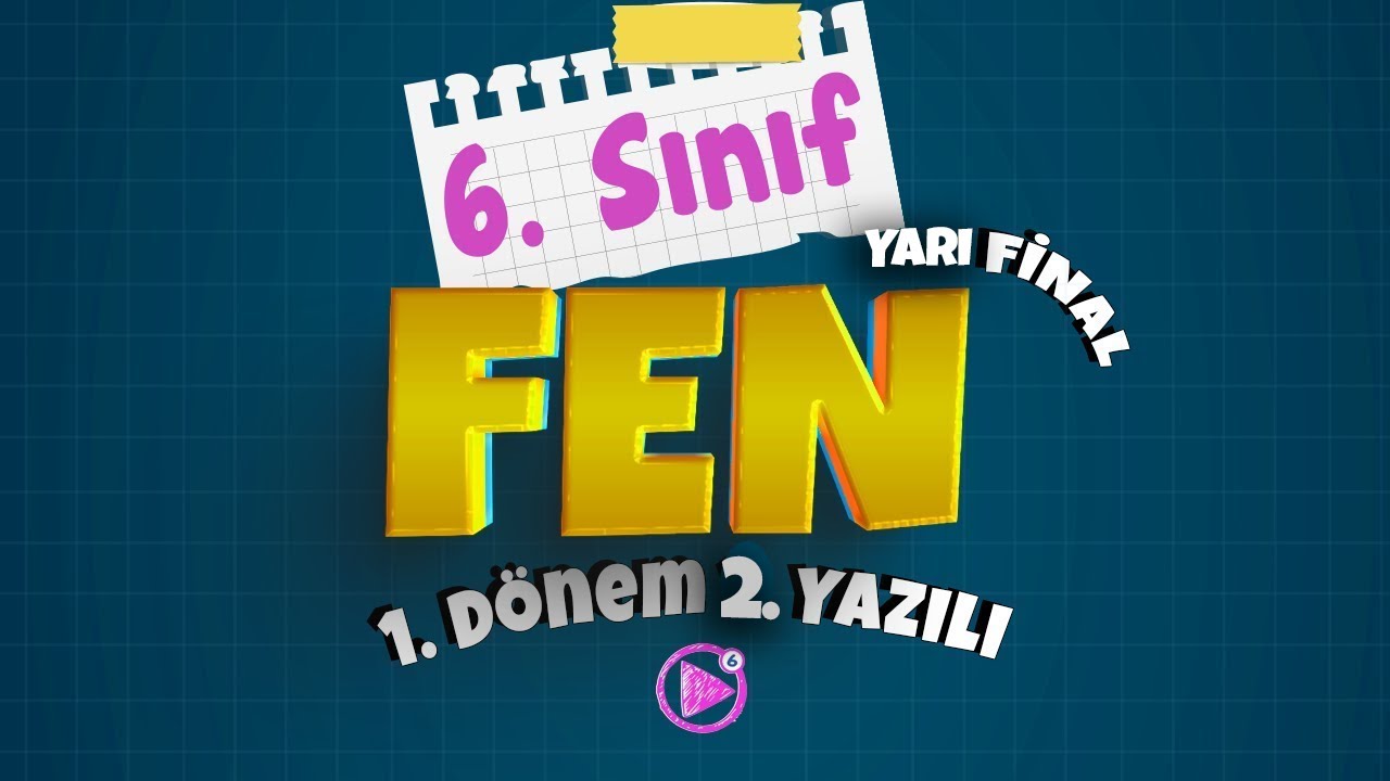 6. SINIF FEN YAZILI HAZIRLIK - YARI FİNAL | 1. Dönem 2. Yazılı | 2025 - 2026