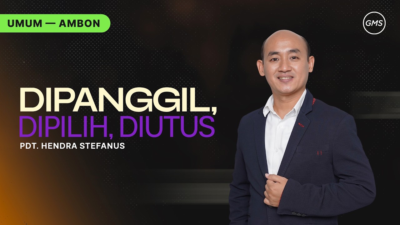 GMS Ambon | Ibadah Umum - DIPANGGIL, DIPILIH, DIUTUS - Pdt. Hendra Stefanus