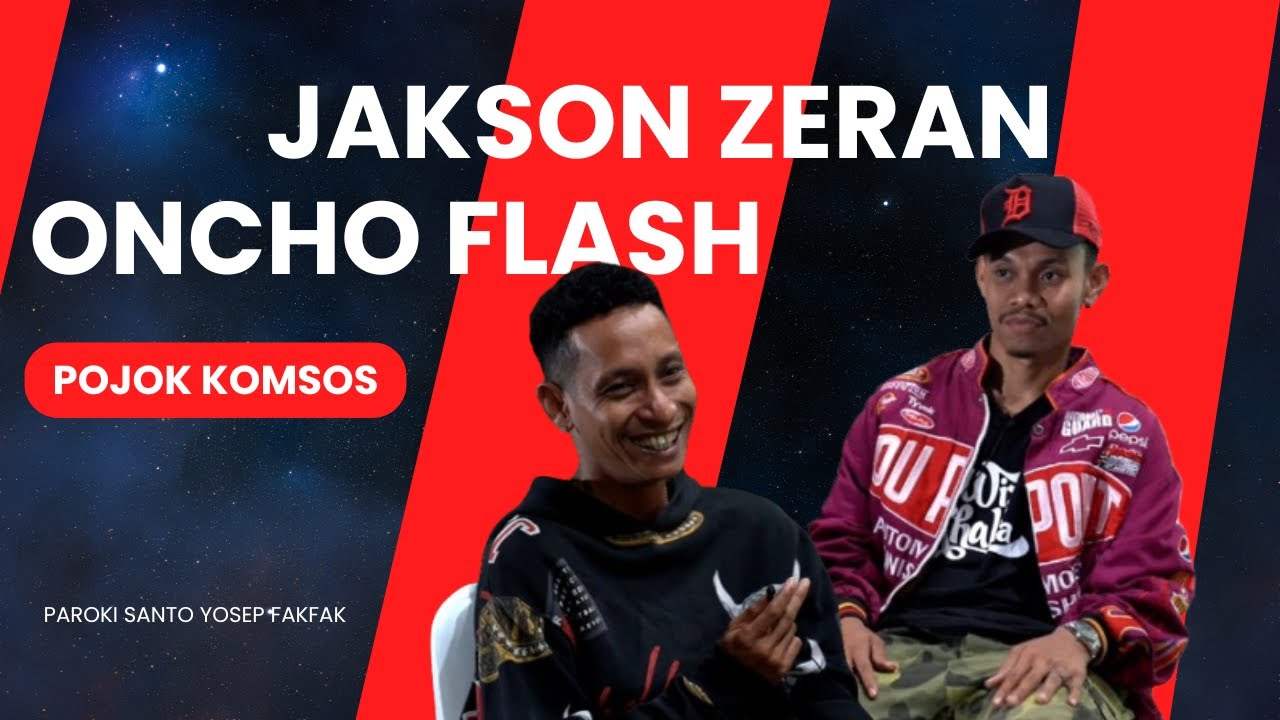 POJOK KOMSOS JACKSON ZERAN & ONCHO FLASH