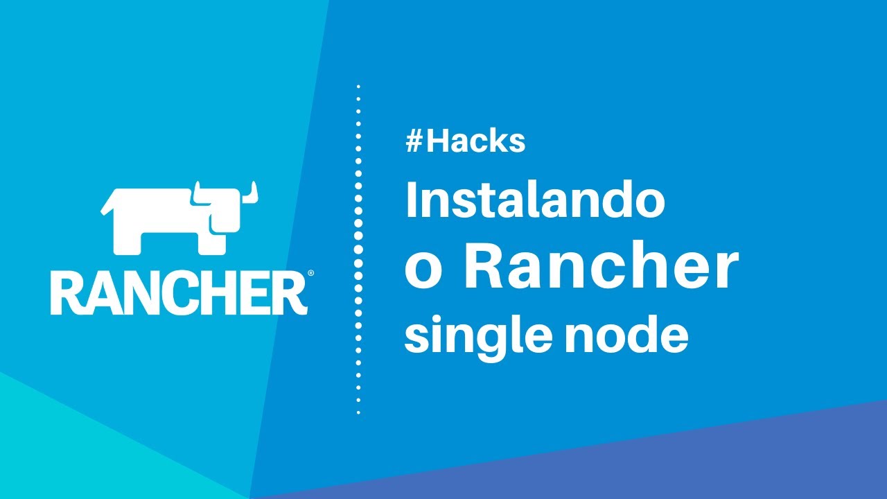Instalando o Rancher (single node) | Hacks Rancher | Universidade DevOps