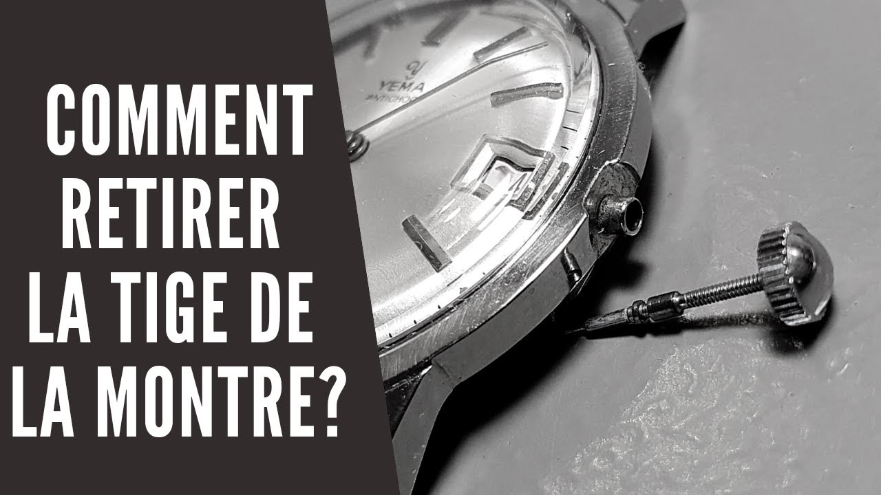 Comment retirer la tige d'une montre