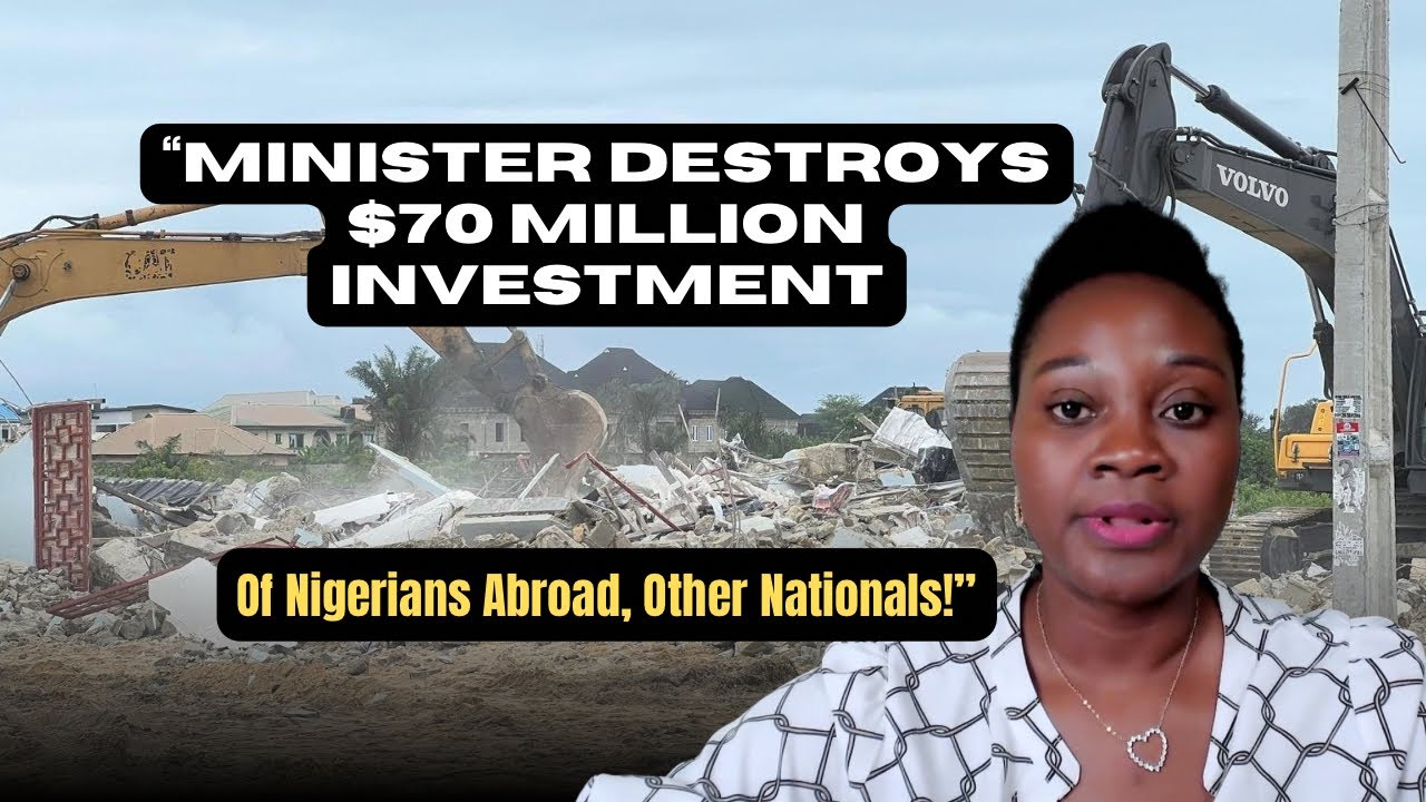 “Minister Destroys $70 Million Investment Of Nigerians Abroad, Other Nationals!”