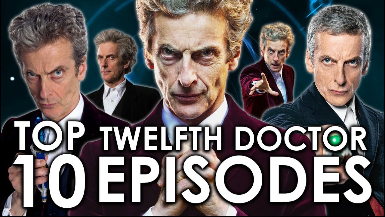 10 Best Twelfth Doctor Episodes