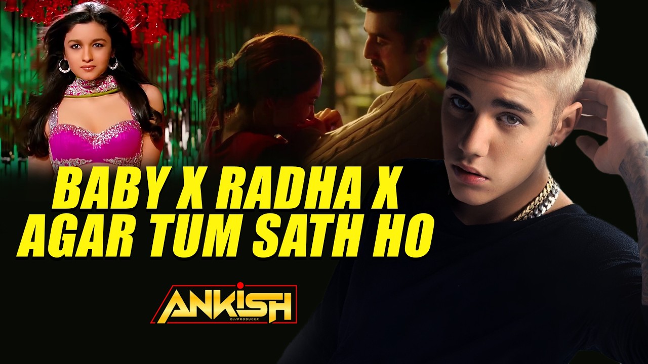 Baby X Radha X Agar Tum Sath Ho (Flip) - DJ Ankish Exclusive