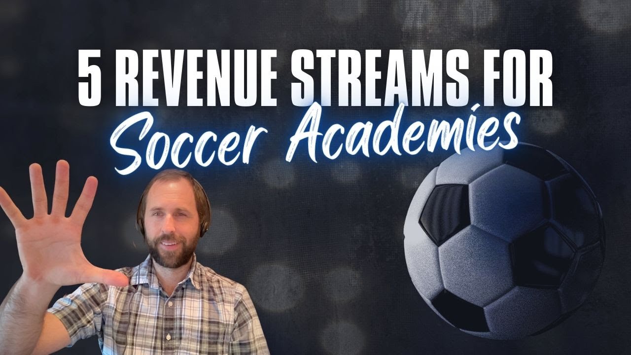 5 Ways Soccer Academies Can Make More $ (step by step)
