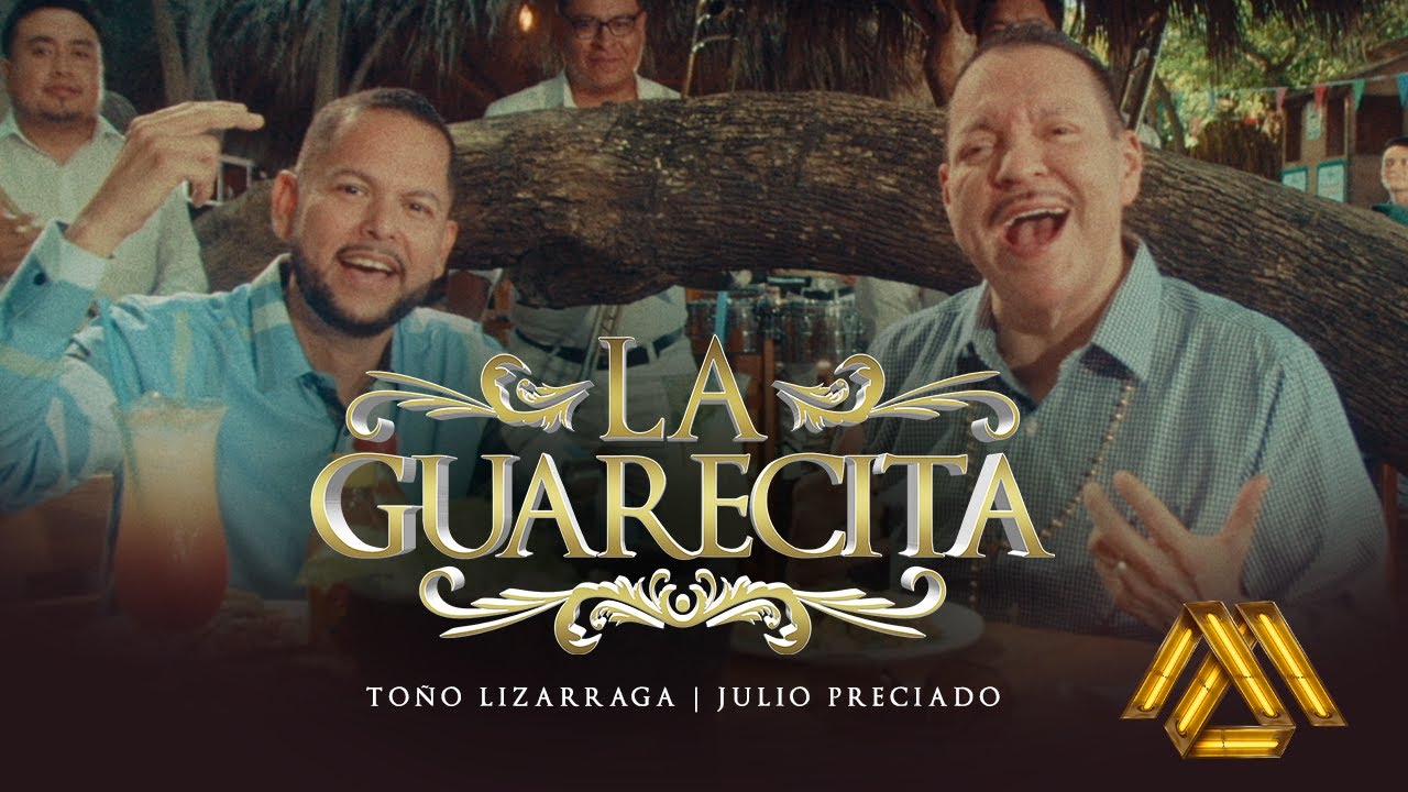 Toño Lizarraga, Julio Preciado - La Guarecita (Video Oficial)