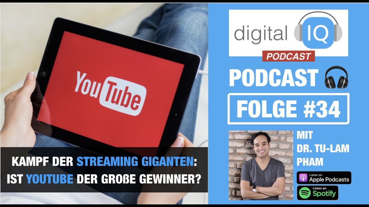 Kampf der Streaming Giganten - Ist YouTube der große Gewinner? | Digital IQ Podcast #34