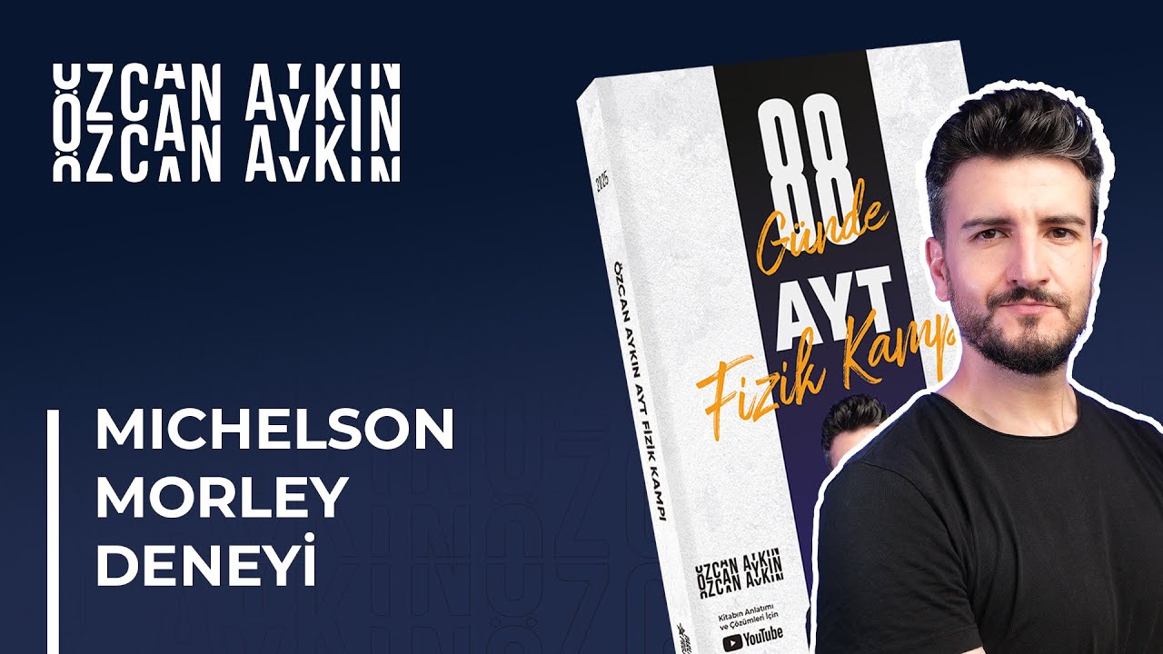 Michelson - Morley Deneyi | 88 Günde AYT Fizik Kampı | 79. Gün