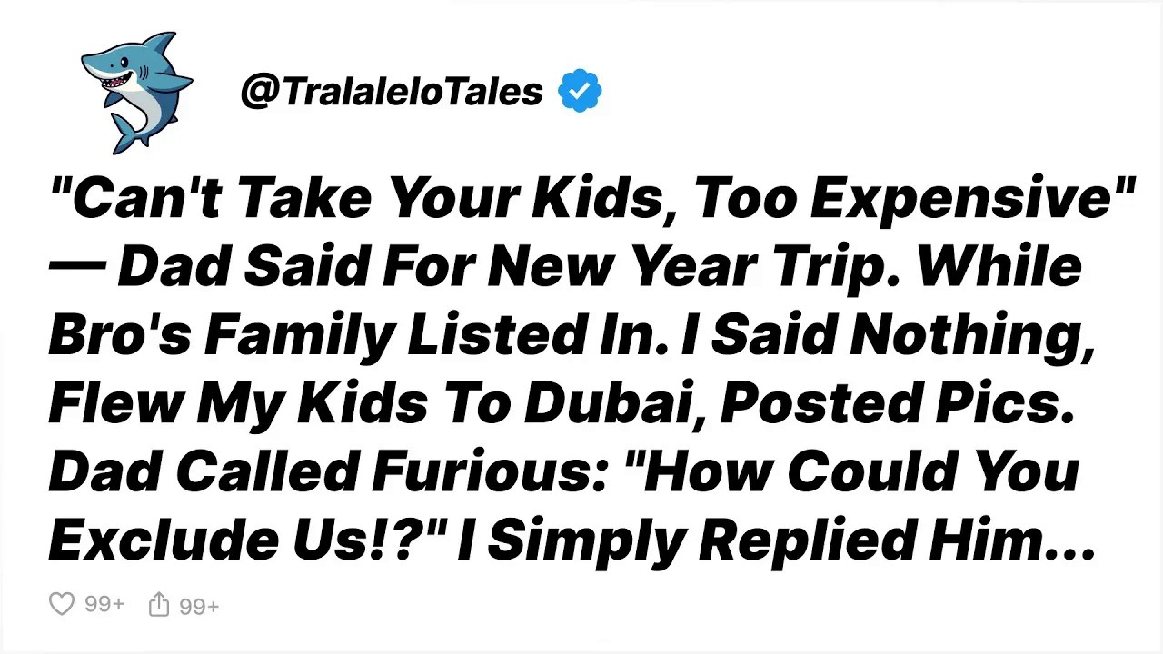 Dad Excluded My Kids From Vacation  I Took Them to Dubai  His Call Was PRICELESS   Reddit Stories