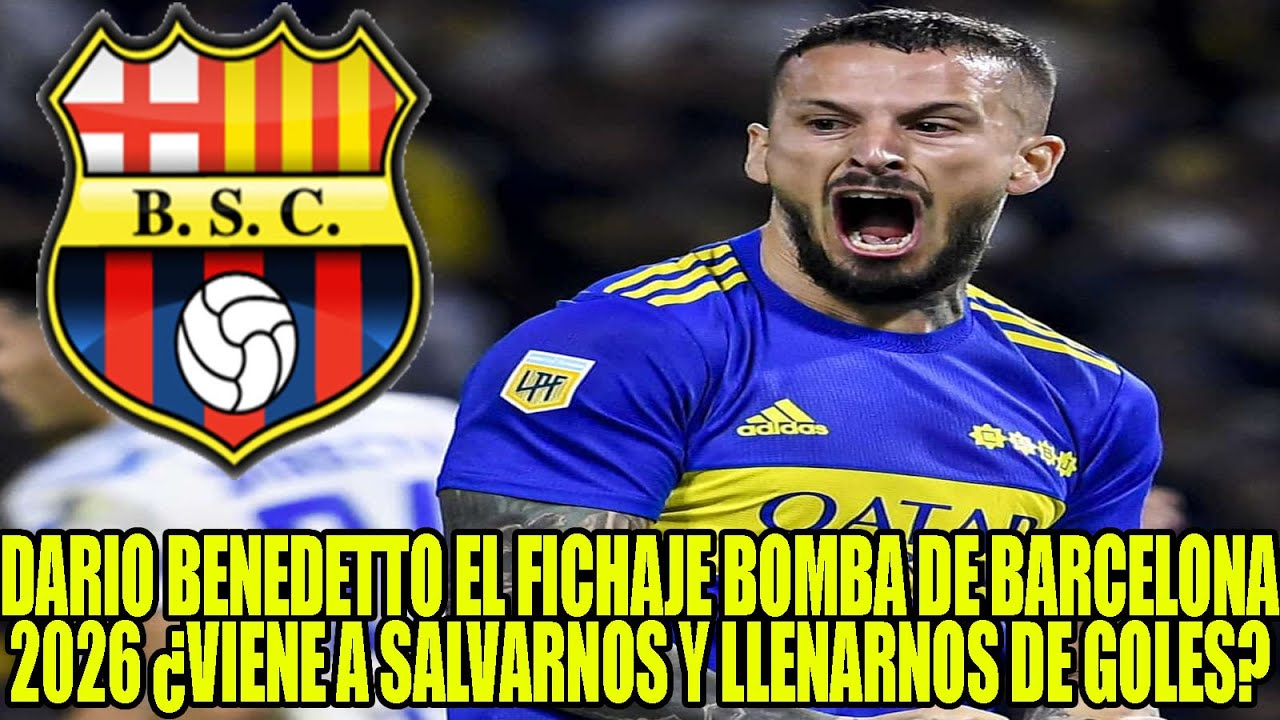 DARIO BENEDETTO EL FICHAJE BOMBA DE BARCELONA SC 2026 ¿VIENE A SALVARNOS Y LLENARNOS DE GOLES?