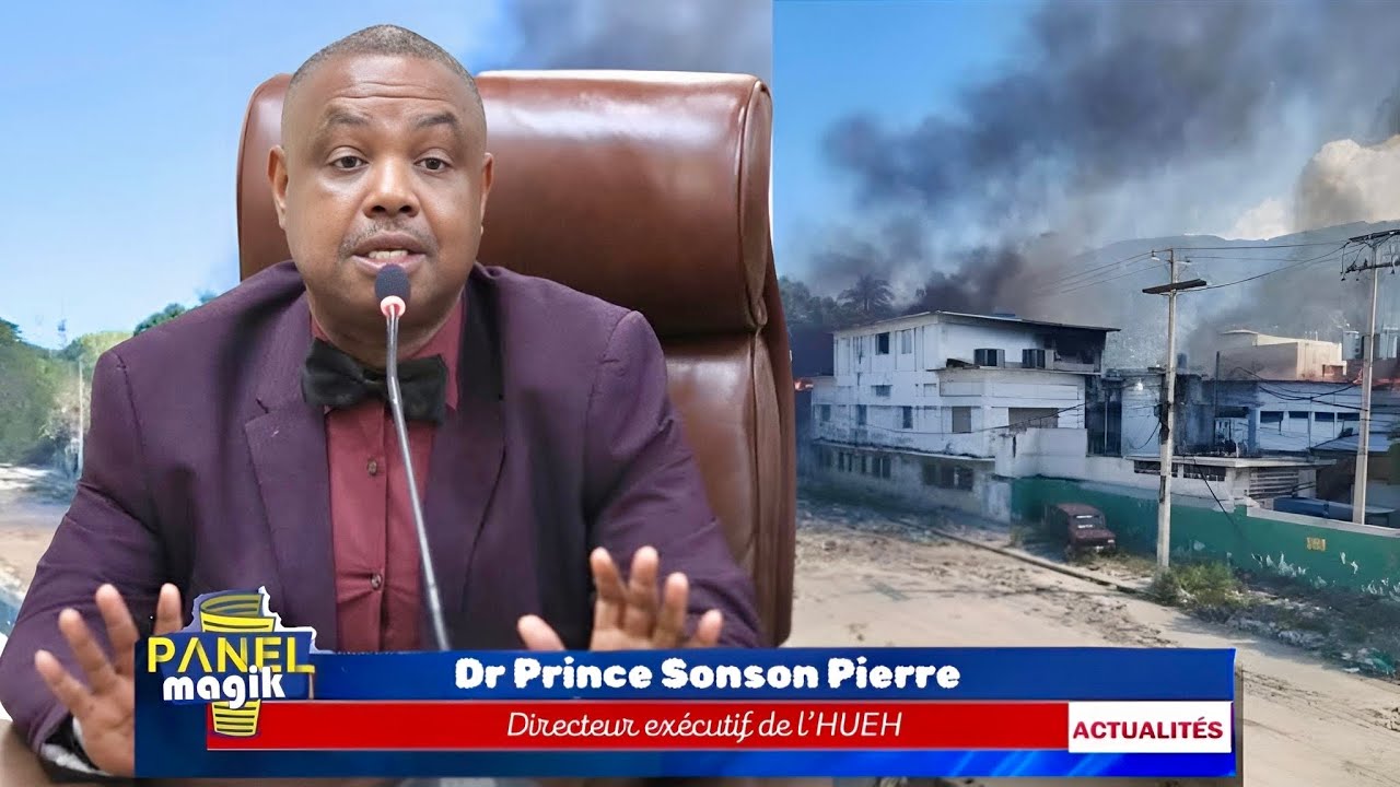 Le directeur exécutif de l’HUEH Dr Prince Sonson Pierre sur l’incendie à l’hôpital général