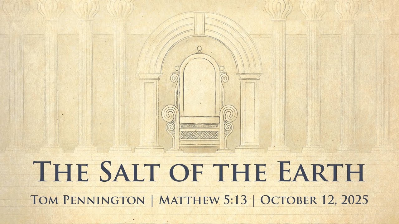 The Salt of the Earth | Tom Pennington | Matthew 5:13 | October 12, 2025