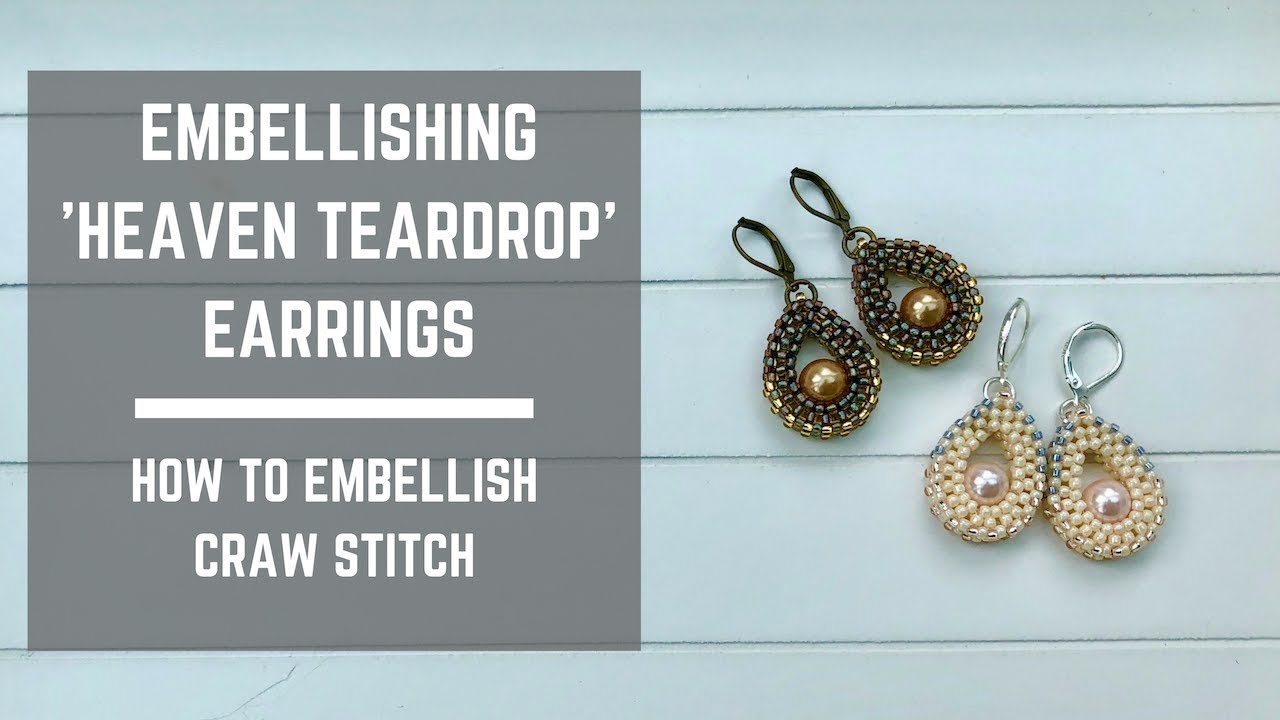 Embellishing Heaven Teardrop Earrings | How to EMBELLISH CRAW stitch