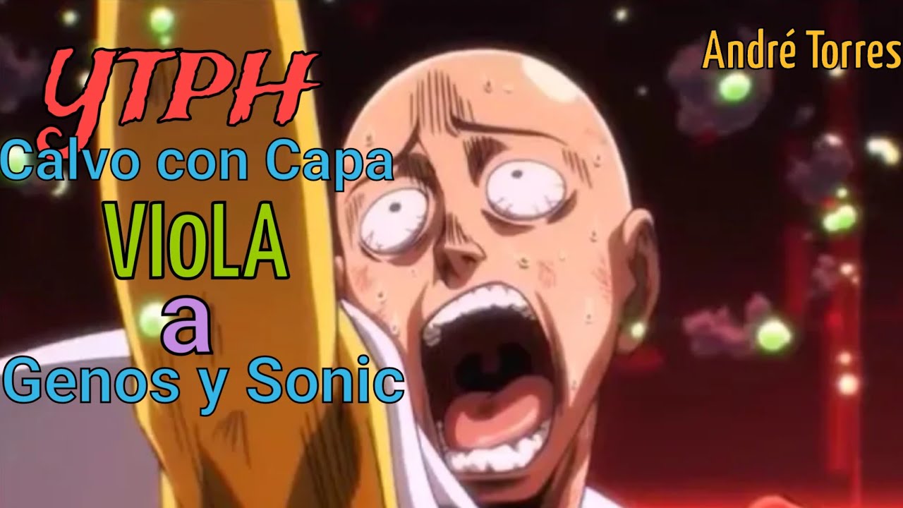 [YTPH] Calvo con Capa V1ola a un Robot y a un Ninja (ONE PUNCH MAN)