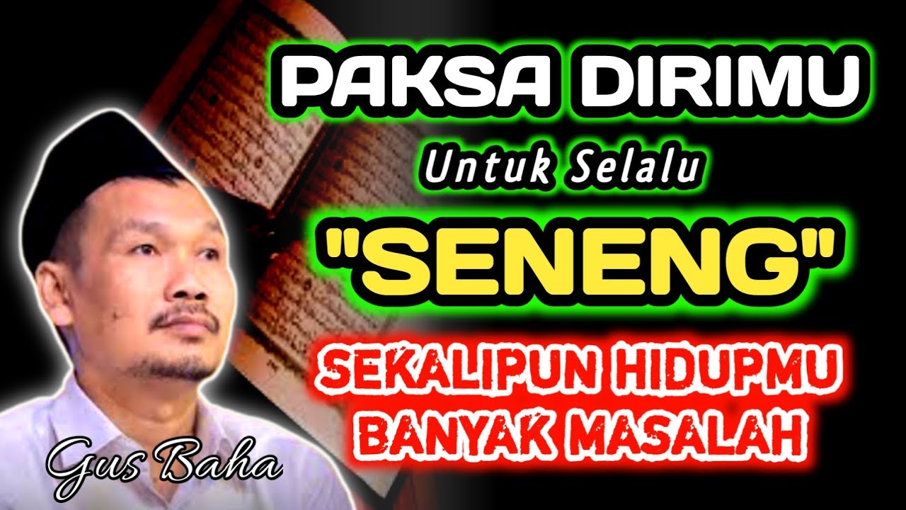 Latih Dirimu Untuk Selalu Senang, Sekalipun Hidupmu Penuh Dengan Masalah‼️Gus Baha