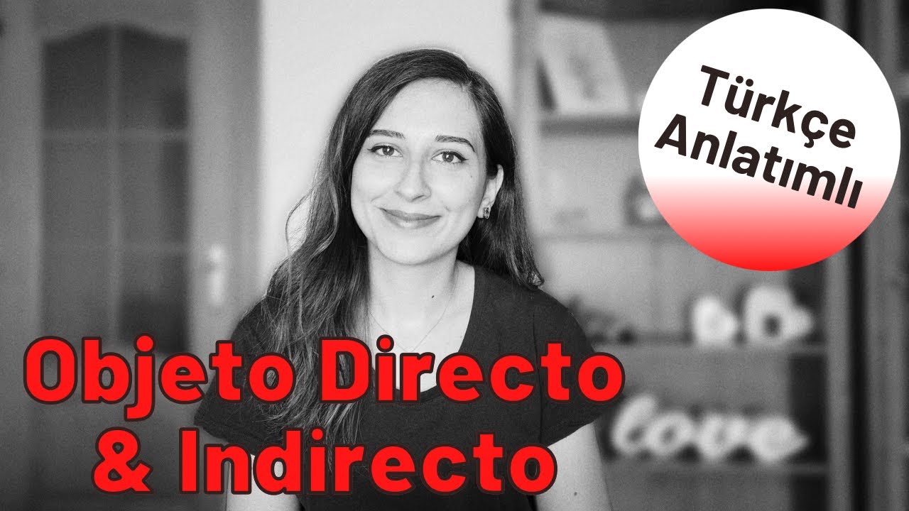 Objeto Directo e Indirecto | İspanyolca’da Zamirlerin Kullanımı