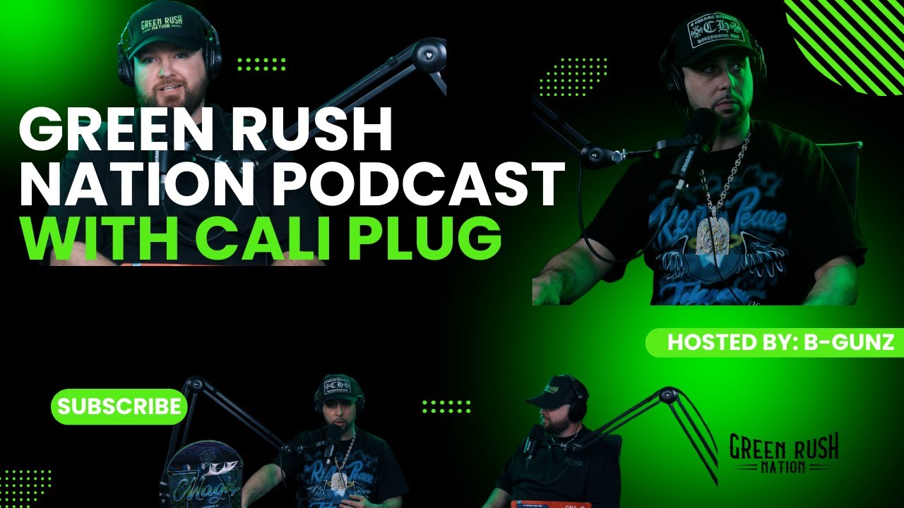 Green Rush Nation Podcast | Episode 14: Cali Plug