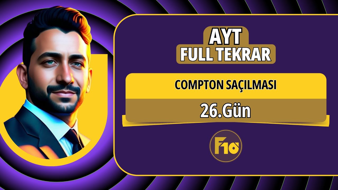 Compton saçılması konu anlatımı ve soru çözümü | 26.Gün