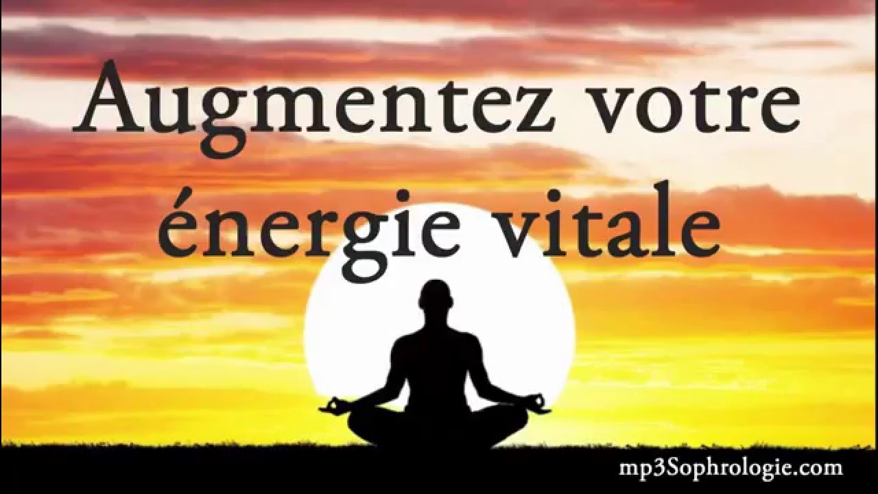 Sophrologie - Augmentez et libérez votre énergie vitale