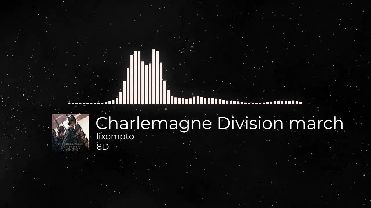 Charlemagne Division march 8D AUDIO