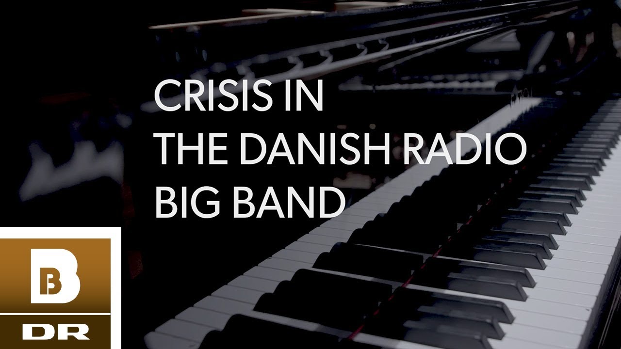 Crisis in the Danish Radio Big Band