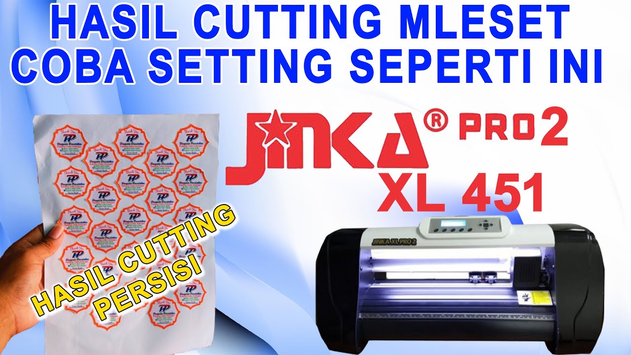 Cara Kalibrasi Mesin Cutting JINKA XL PRO 2 || JINKA XL 451 || Hasil Cutting Persisi dan bagus