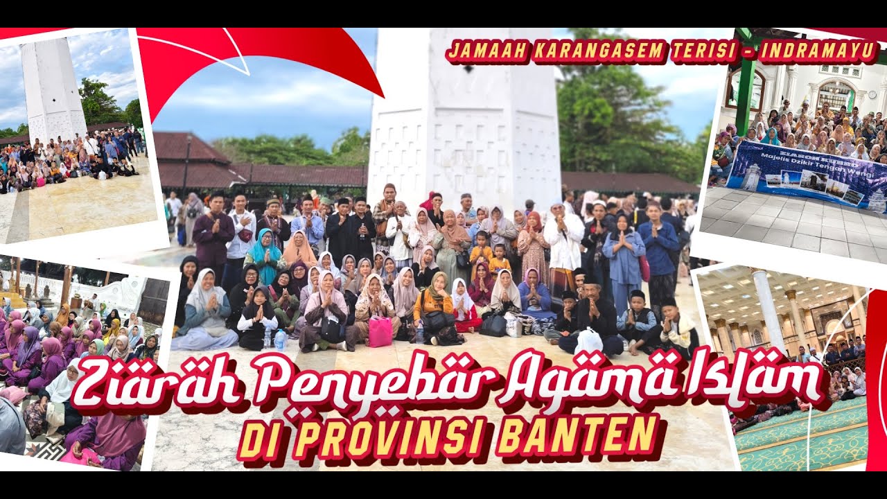 ZIARAH KEPROVINSI BANTEN, MAKAM PARA PENYEBAR AGAMA ISLAM DITANAH BANTEN | JAMAAH KARANGASEM TRISI