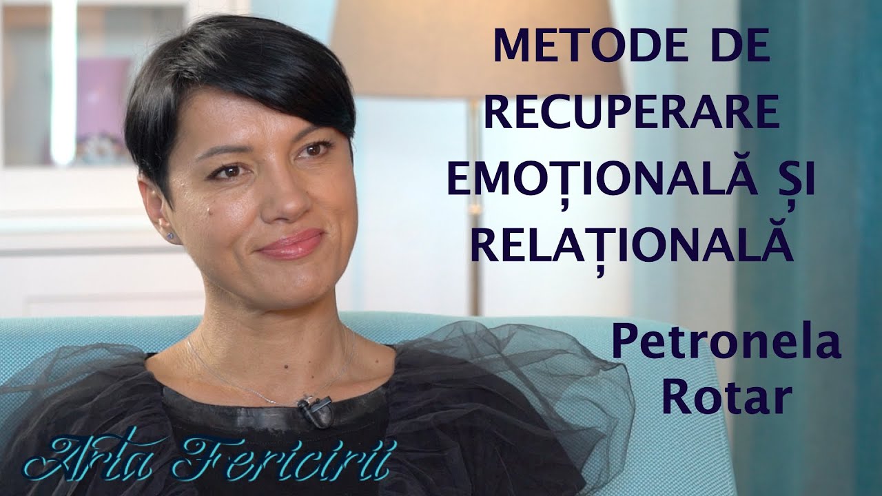 Petronela Rotar - Metode de recuperare emotionala si relationala
