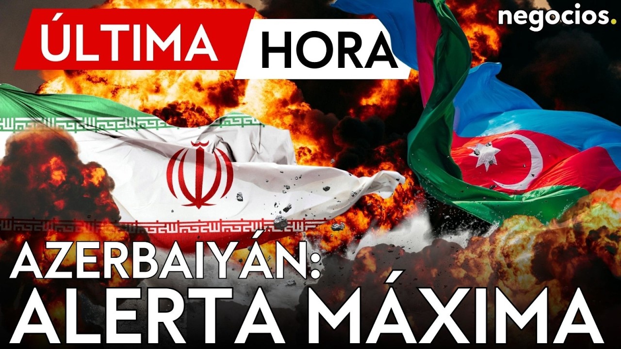 ÚLTIMA HORA | Azerbaiyán acusa a Irán de “acto terrorista” y eleva al máximo la alerta militar