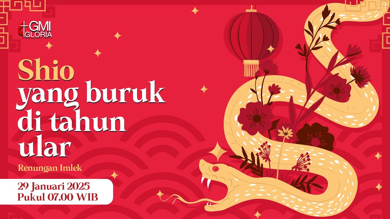 SHIO YANG BURUK DITAHUN ULAR || Renungan Imlek Online GMI GLORIA Medan