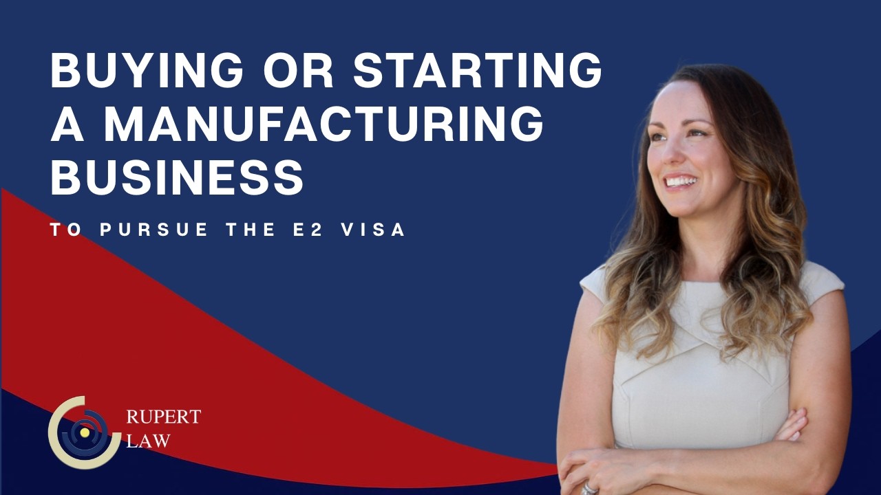 Buying or Starting a Manufacturing Business to Pursue the E2 Visa